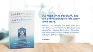 Das erste Jahr nach dem Verlust meines Kindes  überleben: Persönliche Geschichten von trauernden Eltern