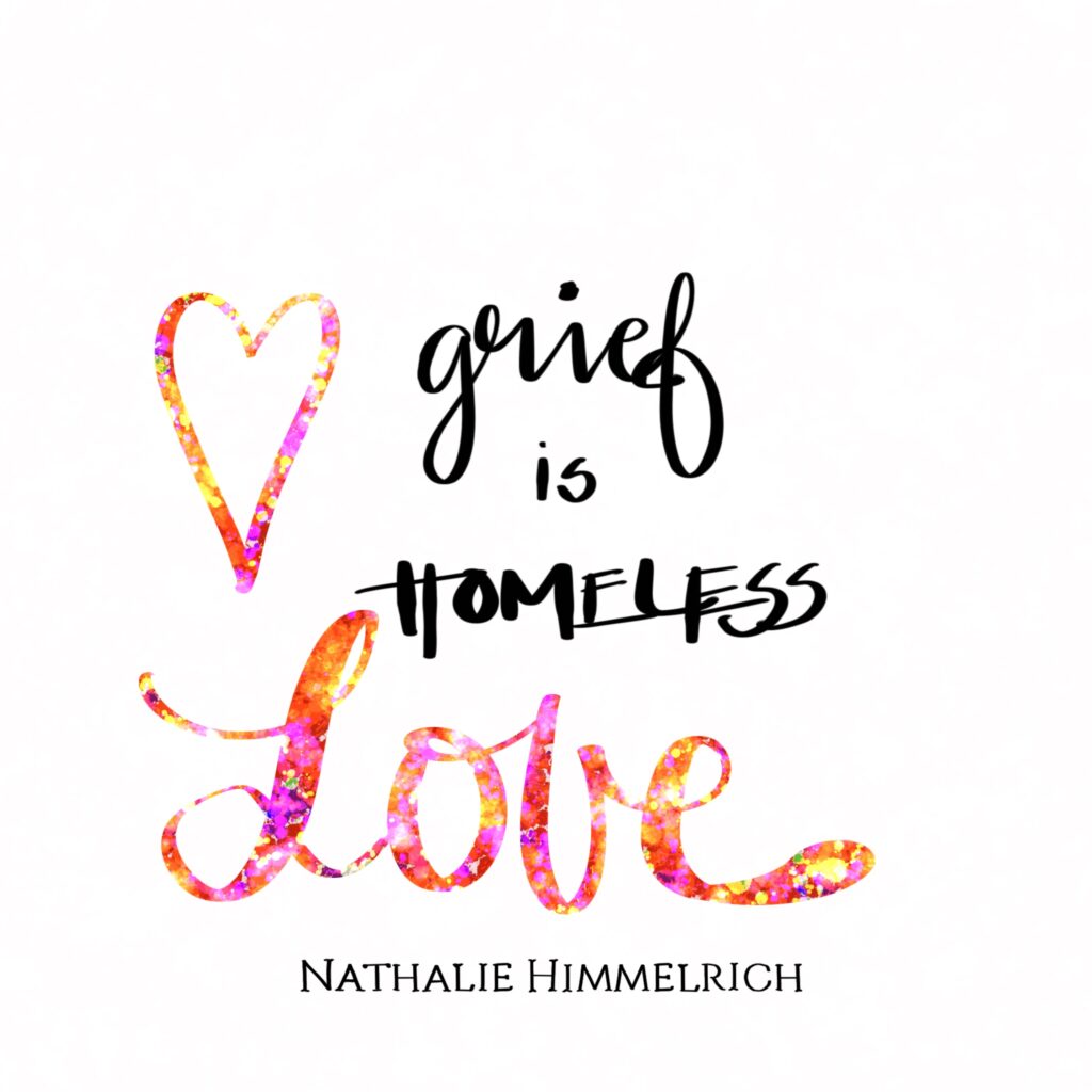 Grief is Homeless Love