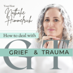 Podcast How to Deal with Grief and Trauma