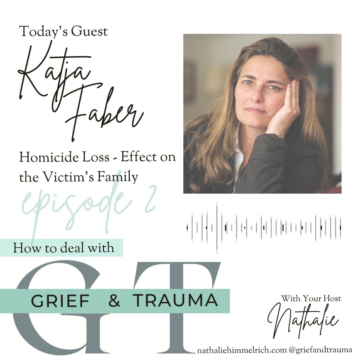 Nathalie with Katja Faber on Homicide Loss – Effect on the Victim’s Family | Episode 2 Part 1