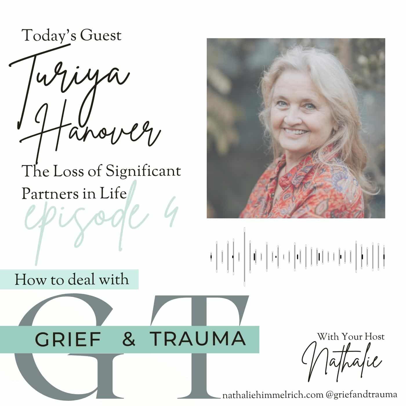Nathalie with Turiya Hanover on the Loss of Significant Partners in Life | Episode 4