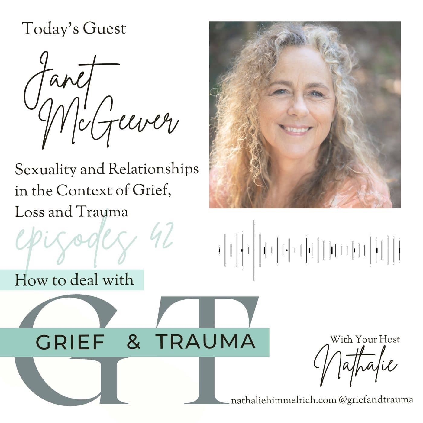 Janet McGeever on Sexuality and Relationships in the Context of Grief, Loss and Trauma | Episode 42