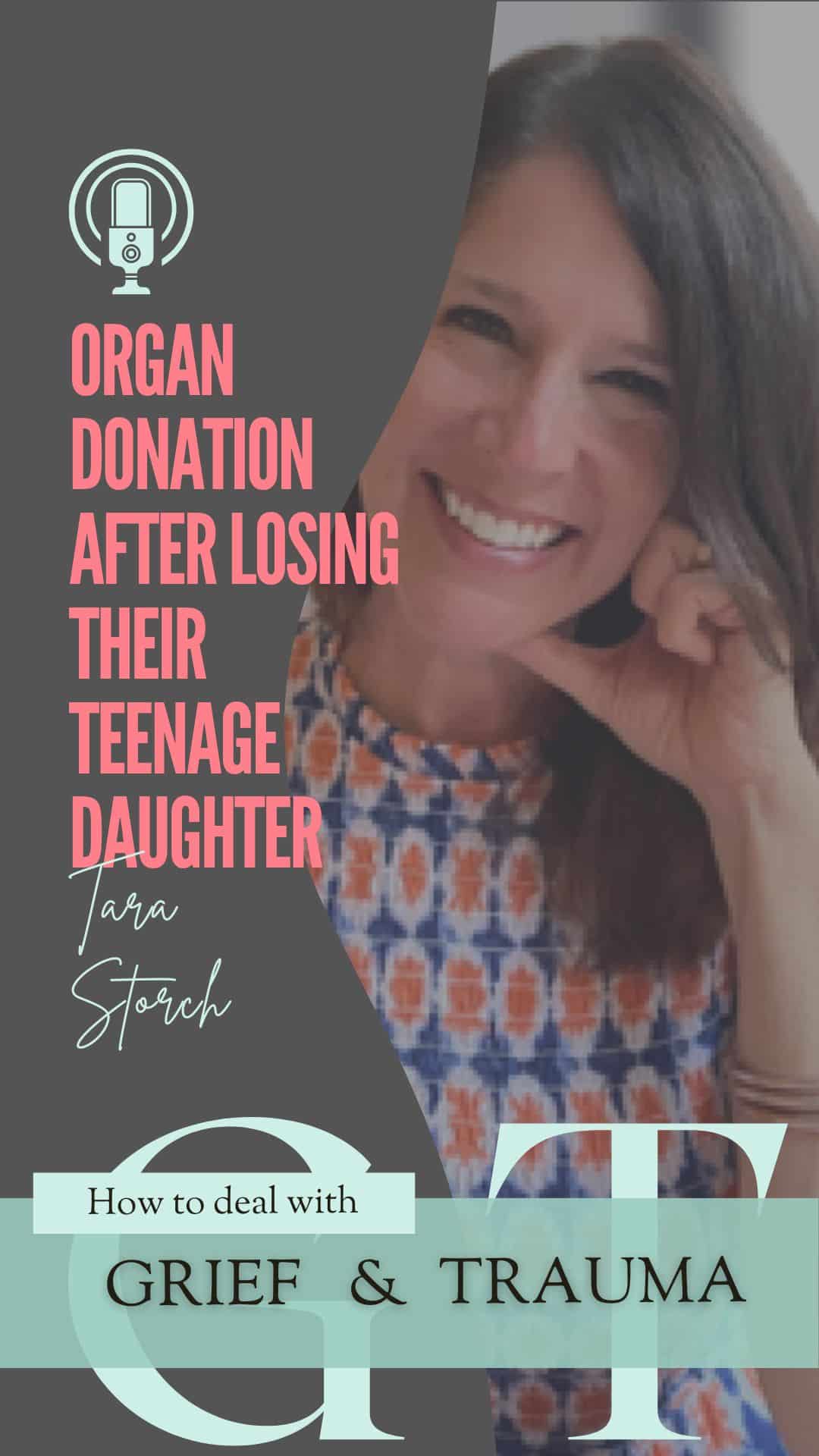 47 Tara Storch on Organ Donation After Losing Their Teenage Daughter