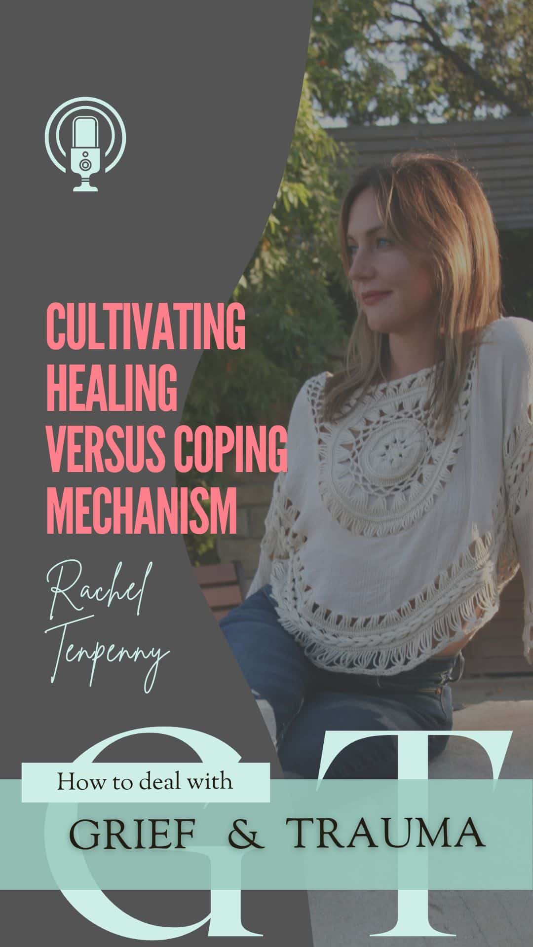 50 Rachel Tenpenny Cultivating Healing Versus Coping Mechanism