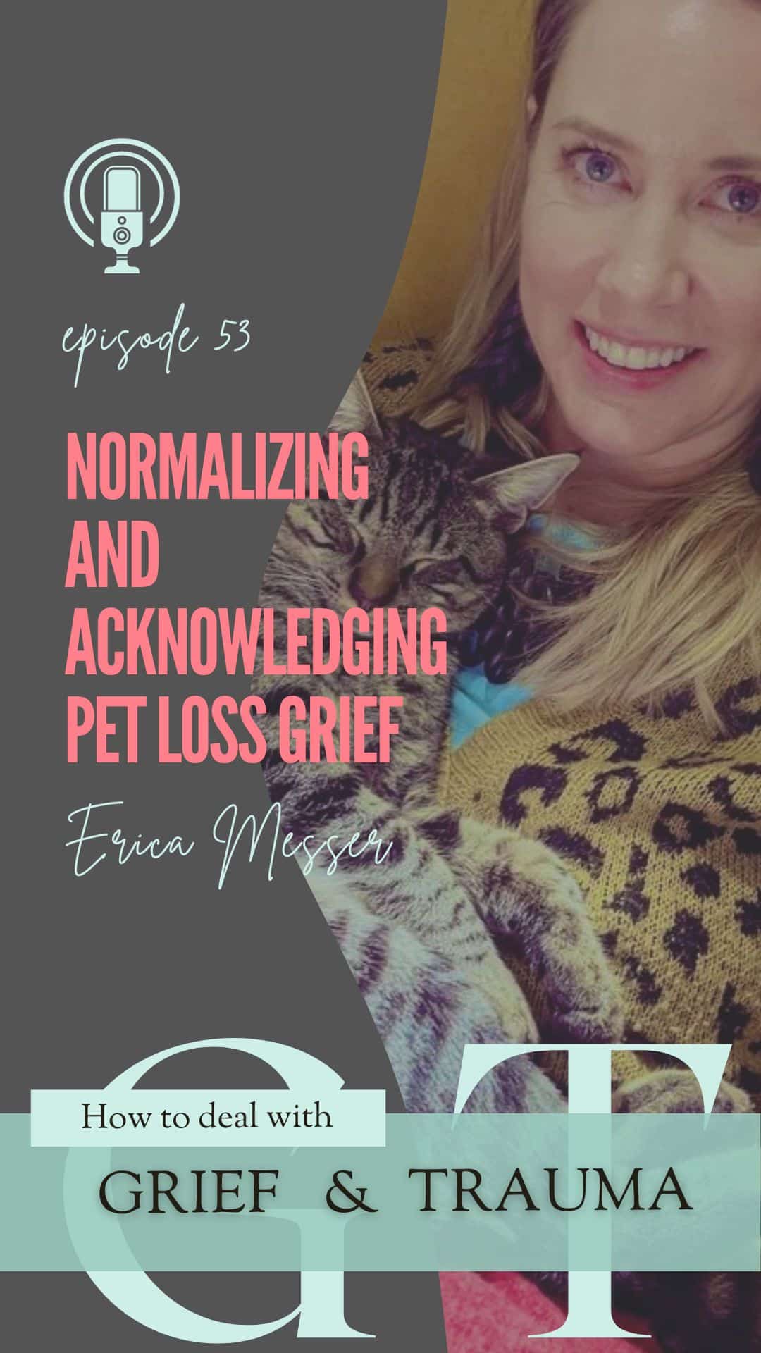 53 Erica Messer Normalizing and Acknowledging Pet Loss Grief