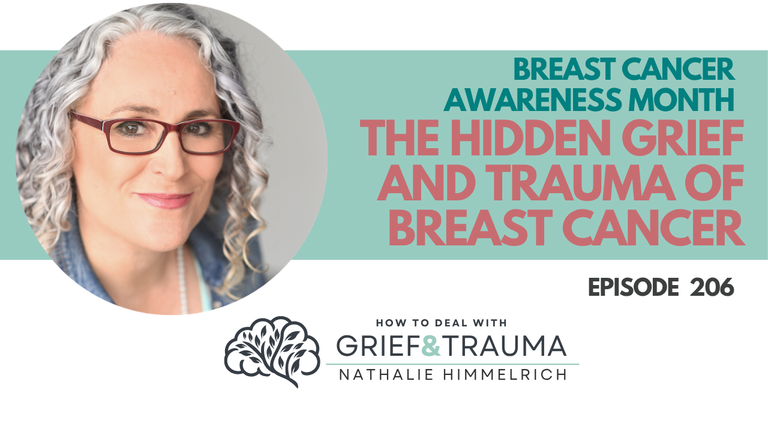 Breast Cancer Awareness Month: The Hidden Grief and Trauma of Breast Cancer | 206